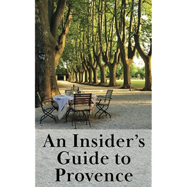 An Insider's Guide to Provence by Keith Val Sickle book cover